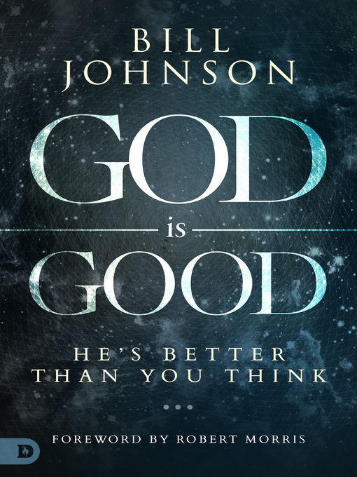 Title details for God is Good by Bill Johnson - Available